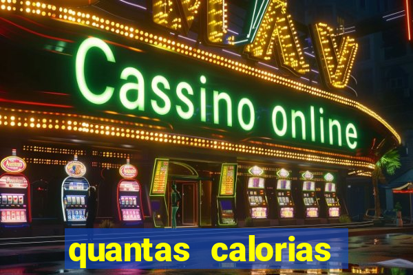 quantas calorias tem um xeque mate